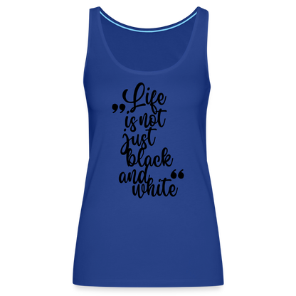 LiNBW. Frauen Tank-Top Life is not just black and white - Königsblau