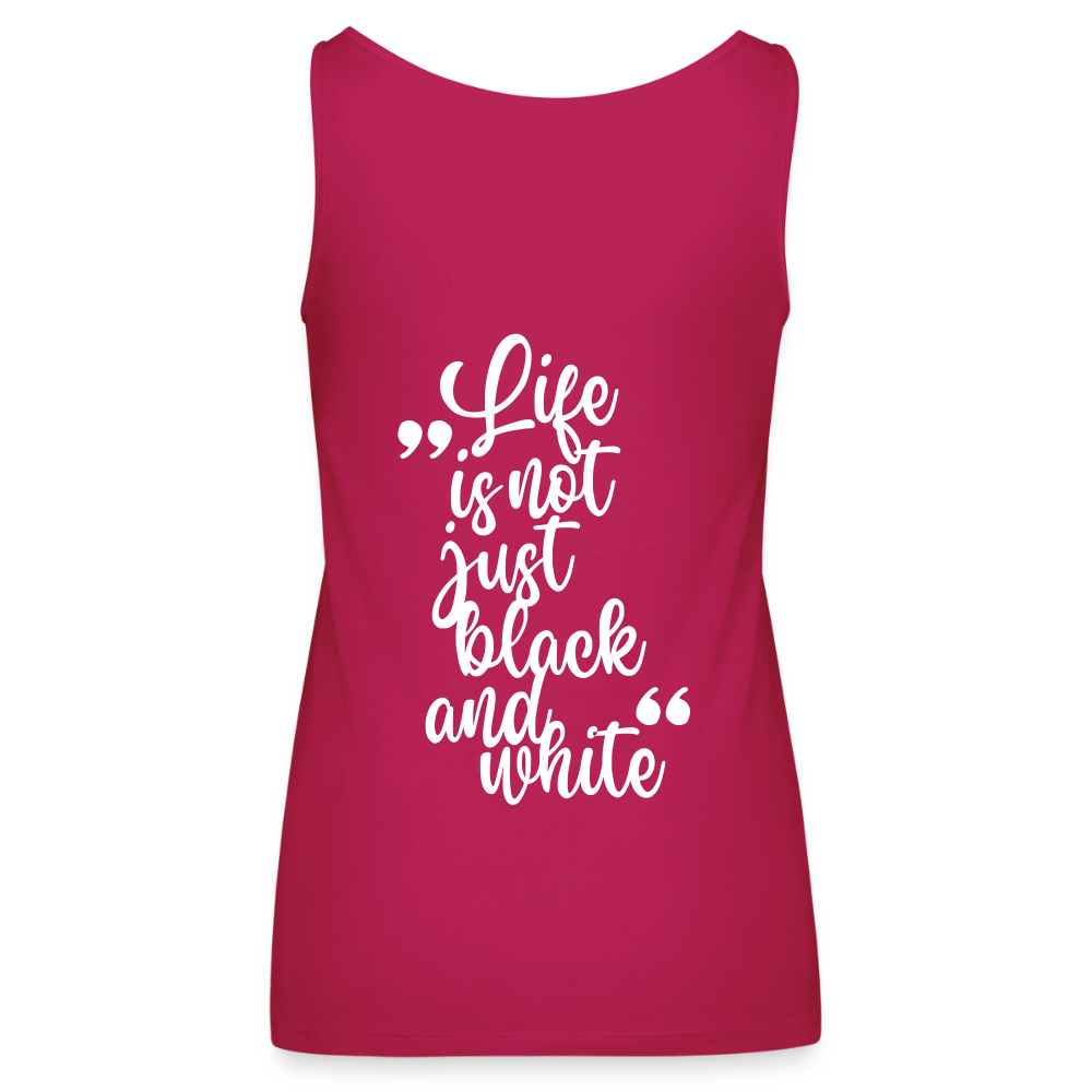 LiNBW. Frauen Tank-Top Life is not just black and white - dunkles Pink