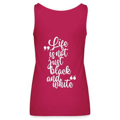 LiNBW. Frauen Tank-Top Life is not just black and white - dunkles Pink
