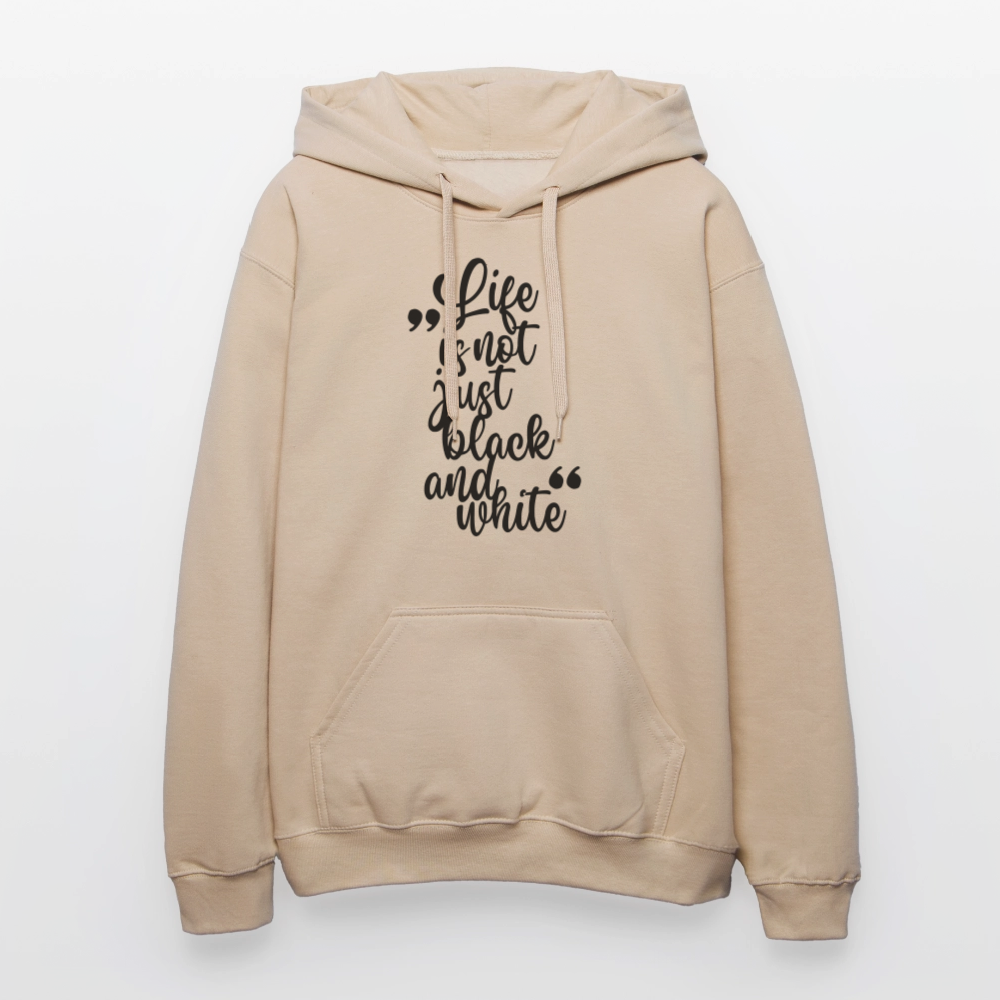 LiNBW. Männer & Frauen Hoodie Life is not just black and white - Sand