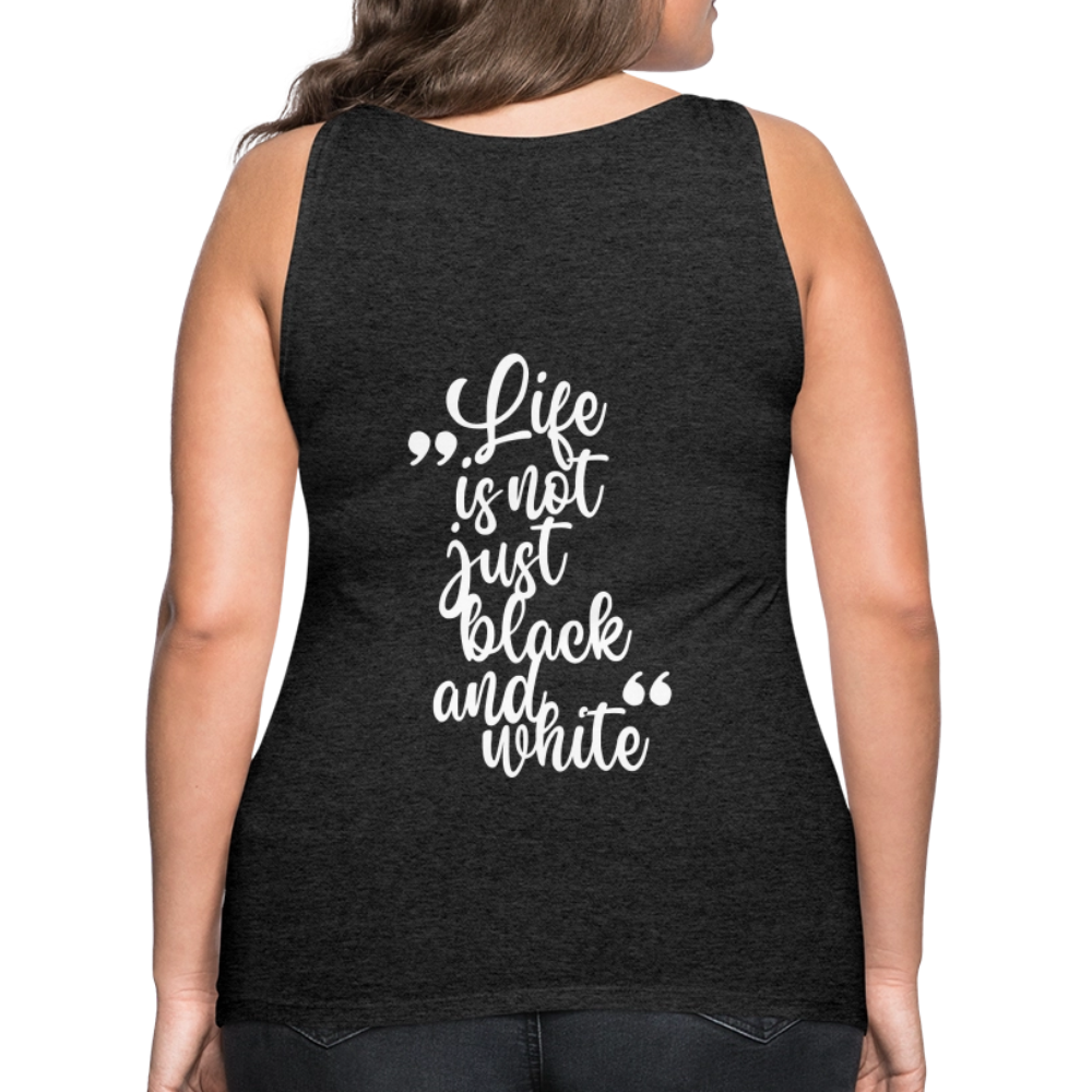 LiNBW. Frauen Tank-Top Life is not just black and white - Anthrazit