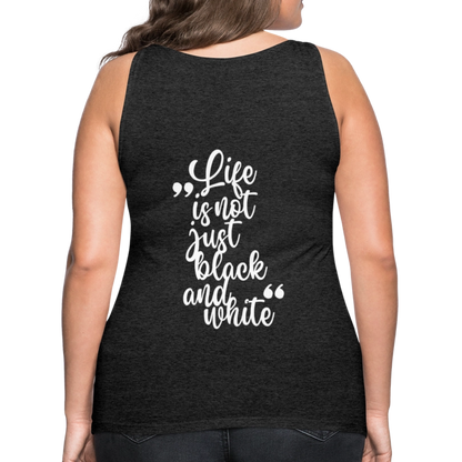 LiNBW. Frauen Tank-Top Life is not just black and white - Anthrazit