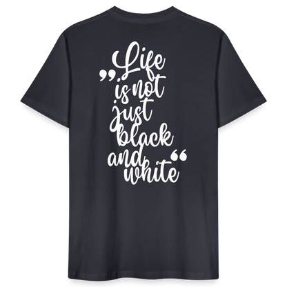 LiNBW. Männer T-Shirt Life is not just black and white - Dunkles Graublau