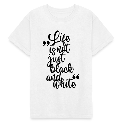 Kinder-T-Shirt – Life is not just black and white | Statement-Shirt mit Haltung - Weiß