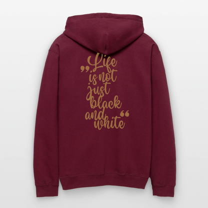 LiNBW. Männer & Frauen Hoodie Life is not just black and white - Maroon