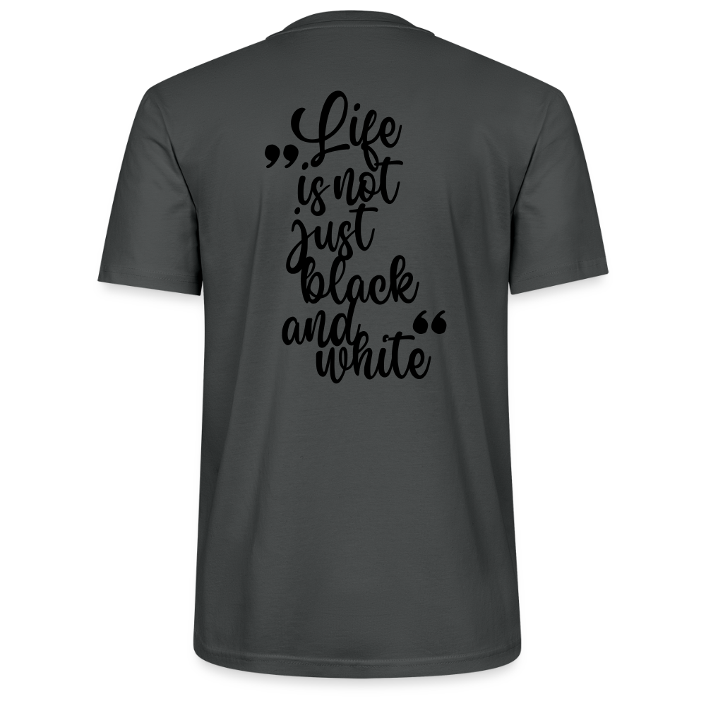 LiNBW. Männer T-Shirt Life is not just black and white - Anthrazit