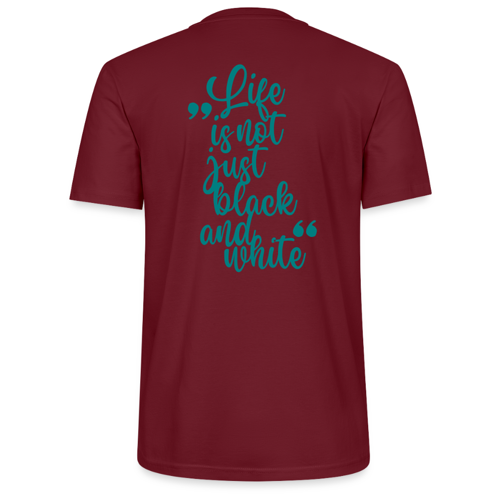 LiNBW. Männer T-Shirt Life is not just black and white - Burgunderrot