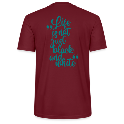 LiNBW. Männer T-Shirt Life is not just black and white - Burgunderrot
