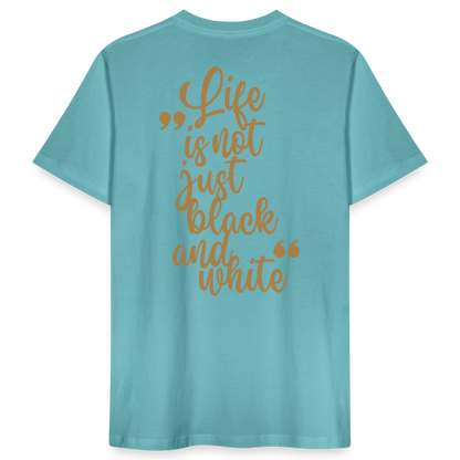 LiNBW. Männer T-Shirt Life is not just black and white - Pastelltürkis