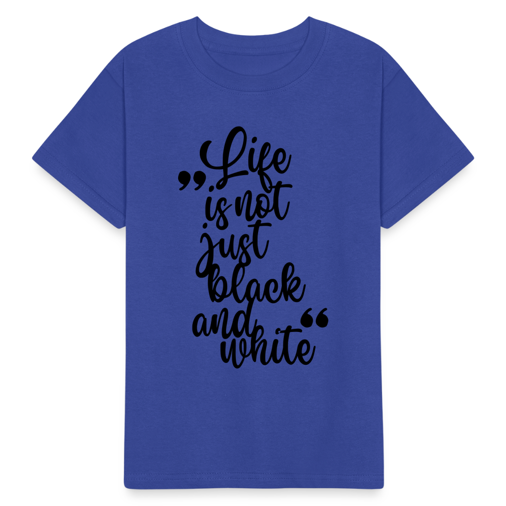Kinder-T-Shirt – Life is not just black and white | Statement-Shirt mit Haltung - Royalblau