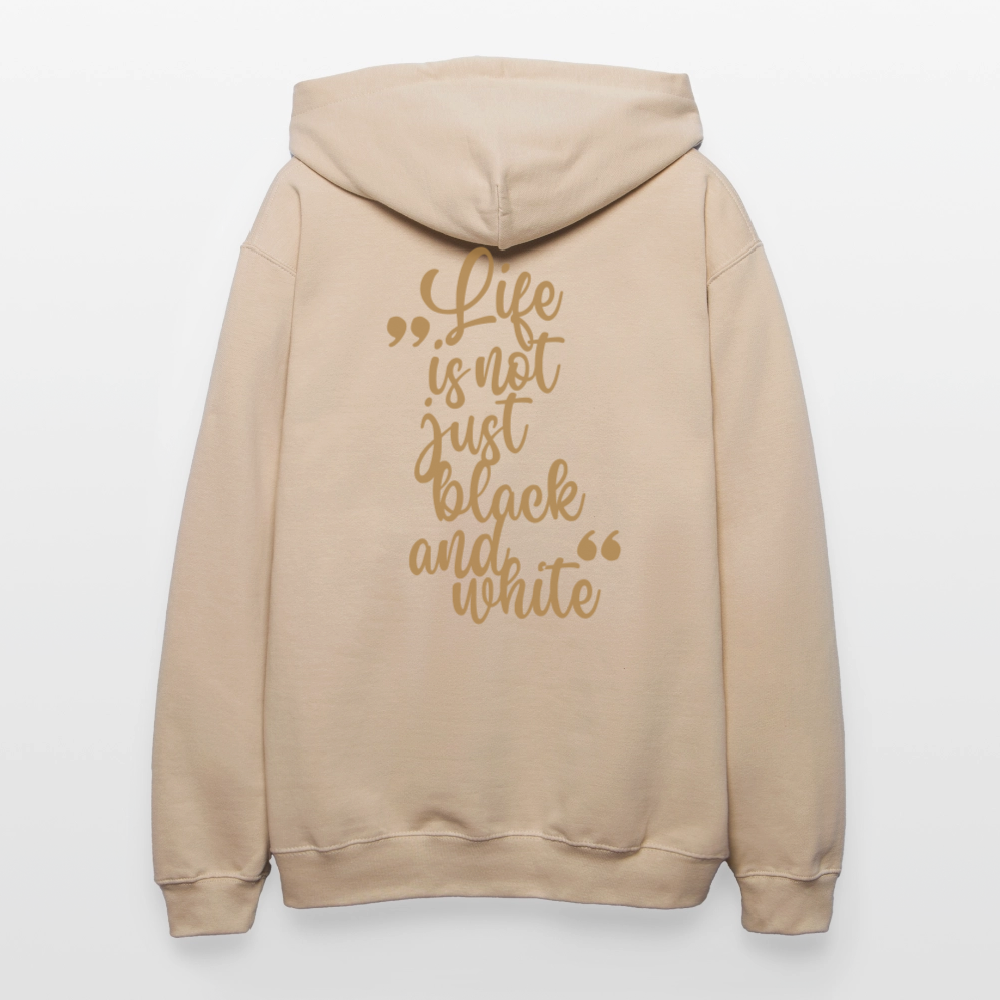 LiNBW. Männer & Frauen Hoodie Life is not just black and white - Sand