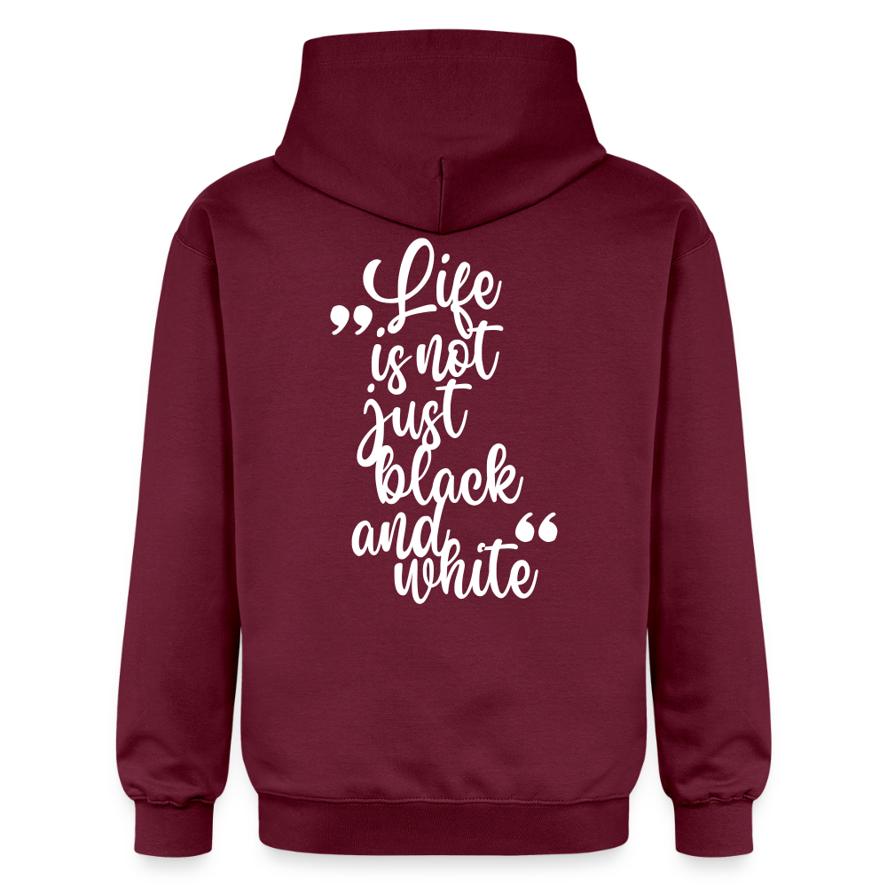 LiNBW. Männer & Frauen Hoodie Life is not just black and white - Maroon