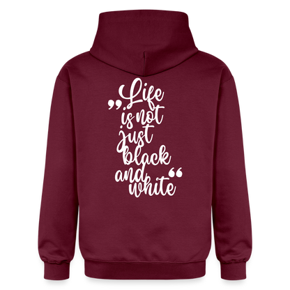 LiNBW. Männer & Frauen Hoodie Life is not just black and white - Maroon