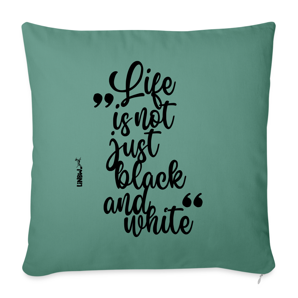 LiNBW. Kissen mit Füllung 45 x 45 cm Life is not just black and white - Tanngrün