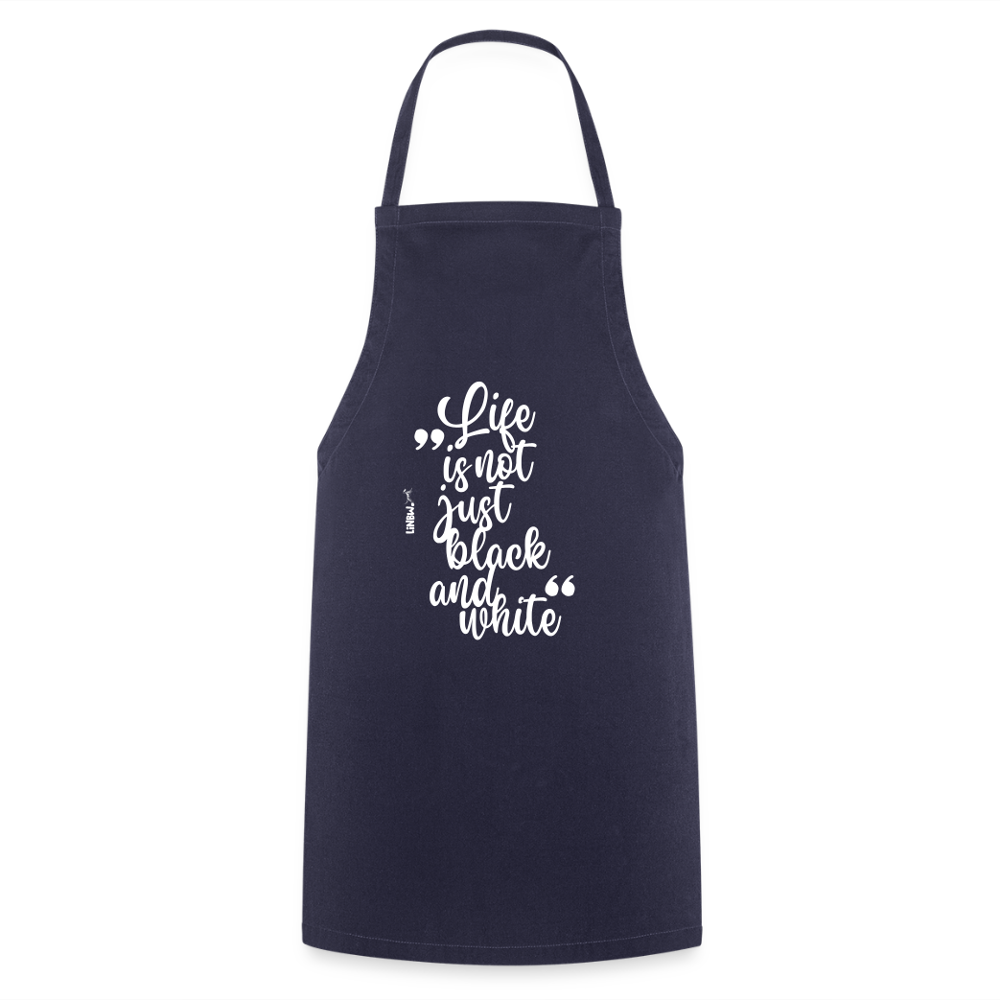 Kochschürze mit Spruch „Life is not just black and white“ – Statement für Küche & Grill - Navy