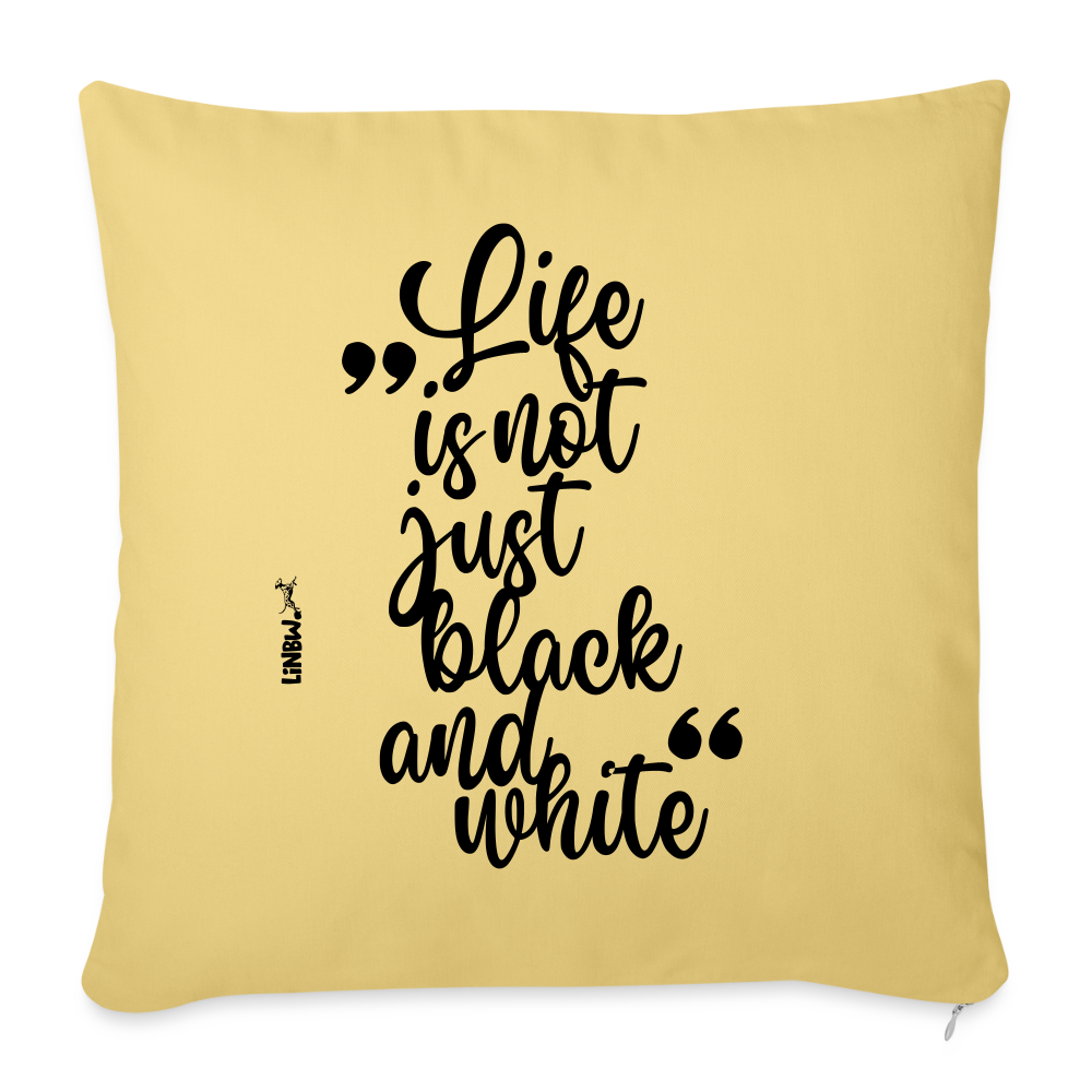 LiNBW. Kissen mit Füllung 45 x 45 cm Life is not just black and white - Hellgelb
