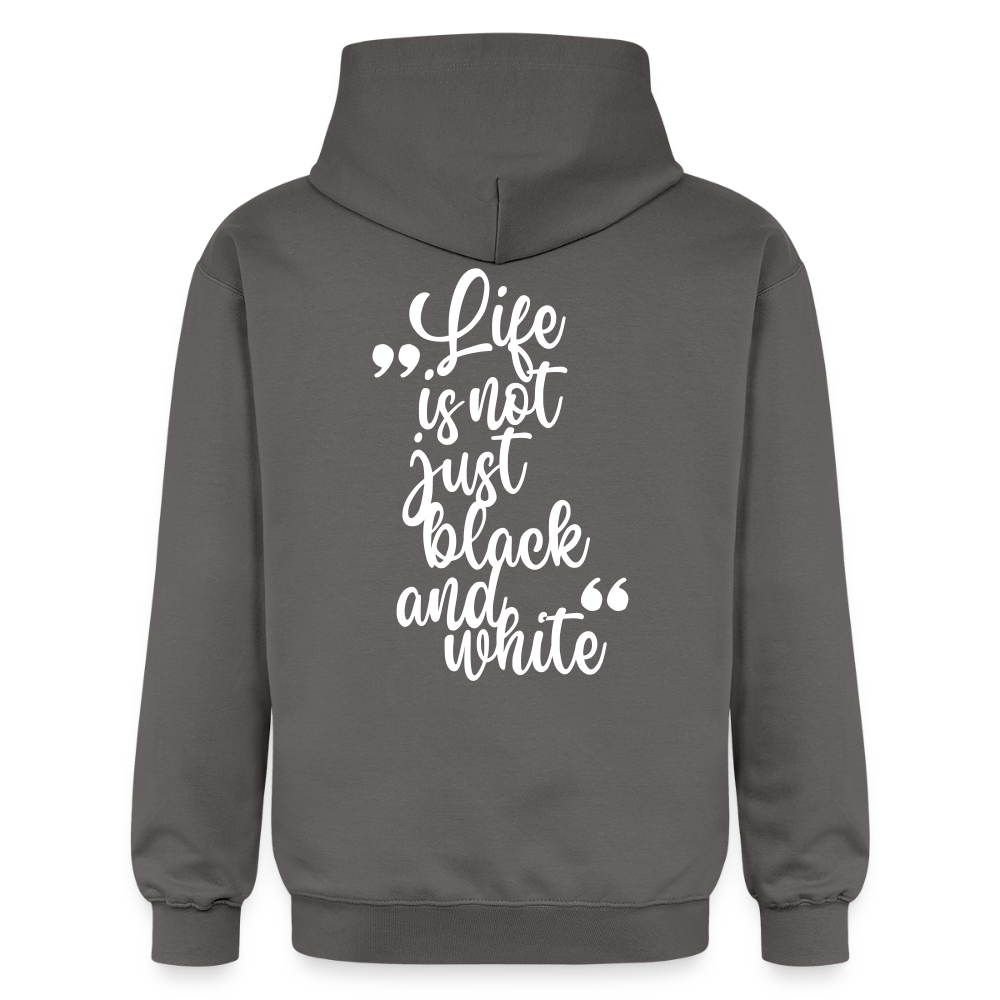 LiNBW. Männer & Frauen Hoodie Life is not just black and white - Dunkelgrau