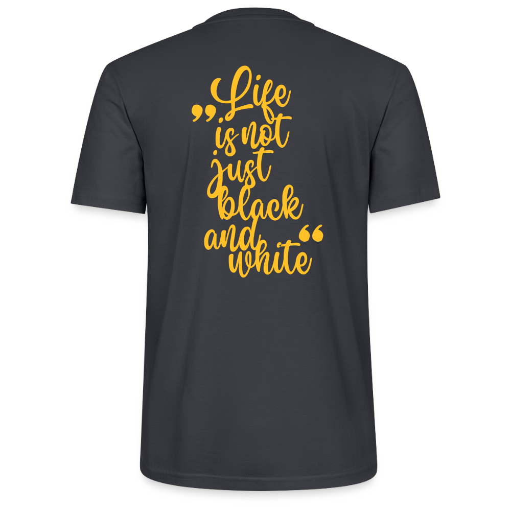 LiNBW. Männer T-Shirt Life is not just black and white - Dunkles Graublau