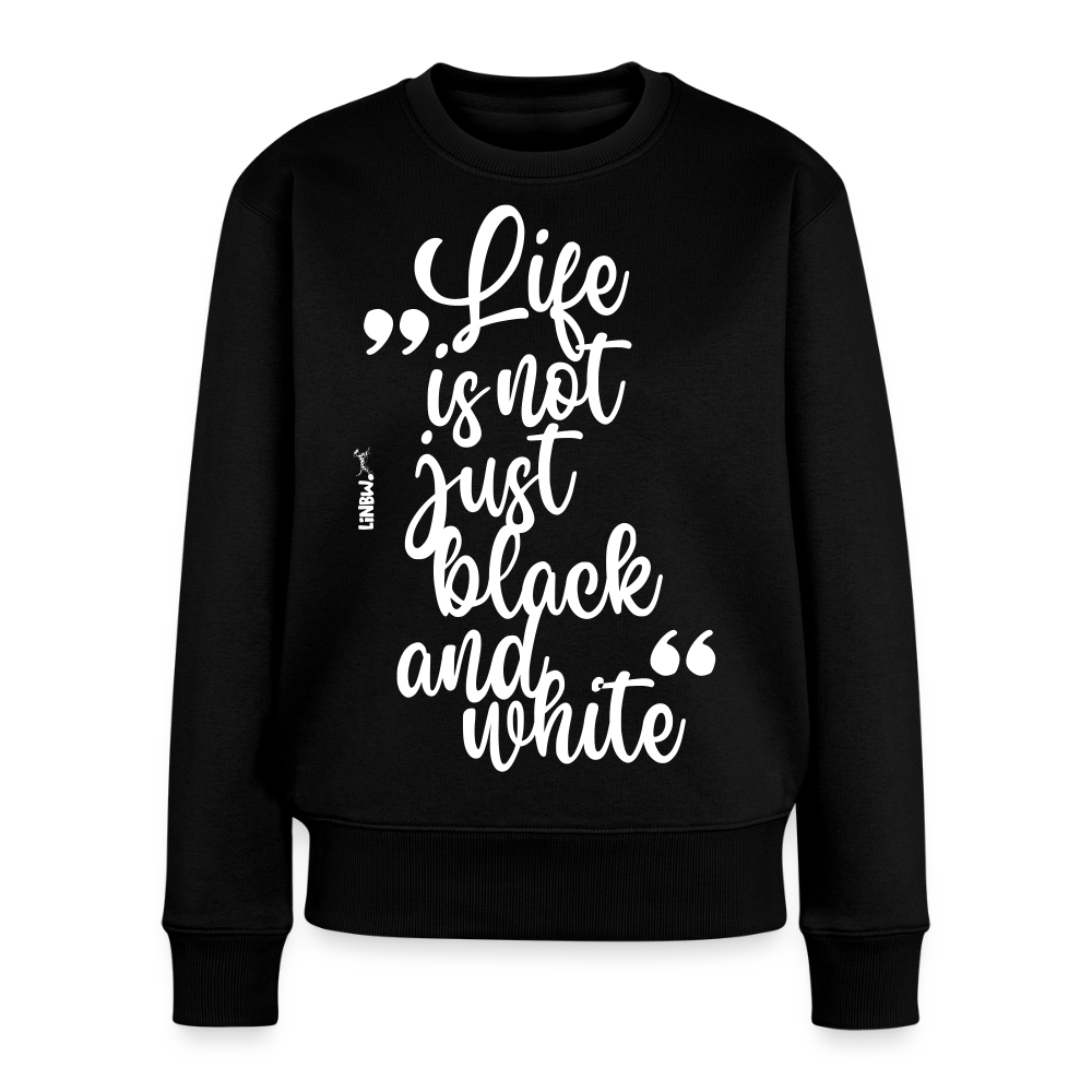 Damen Pullover „Life is not just black and white“ – weißer Print – Statement-Piece 🖤🤍 - Schwarz