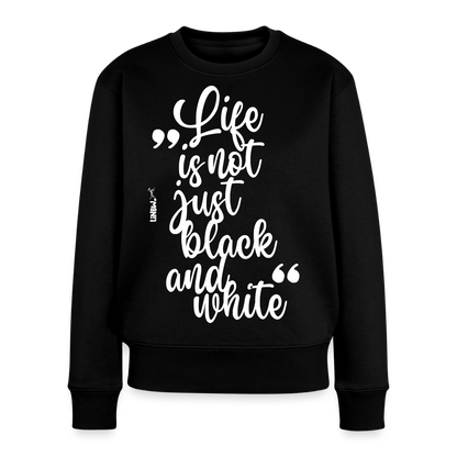 Damen Pullover „Life is not just black and white“ – weißer Print – Statement-Piece 🖤🤍 - Schwarz