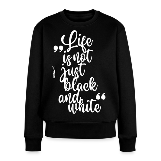Damen Pullover „Life is not just black and white“ – weißer Print – Statement-Piece 🖤🤍 - Schwarz