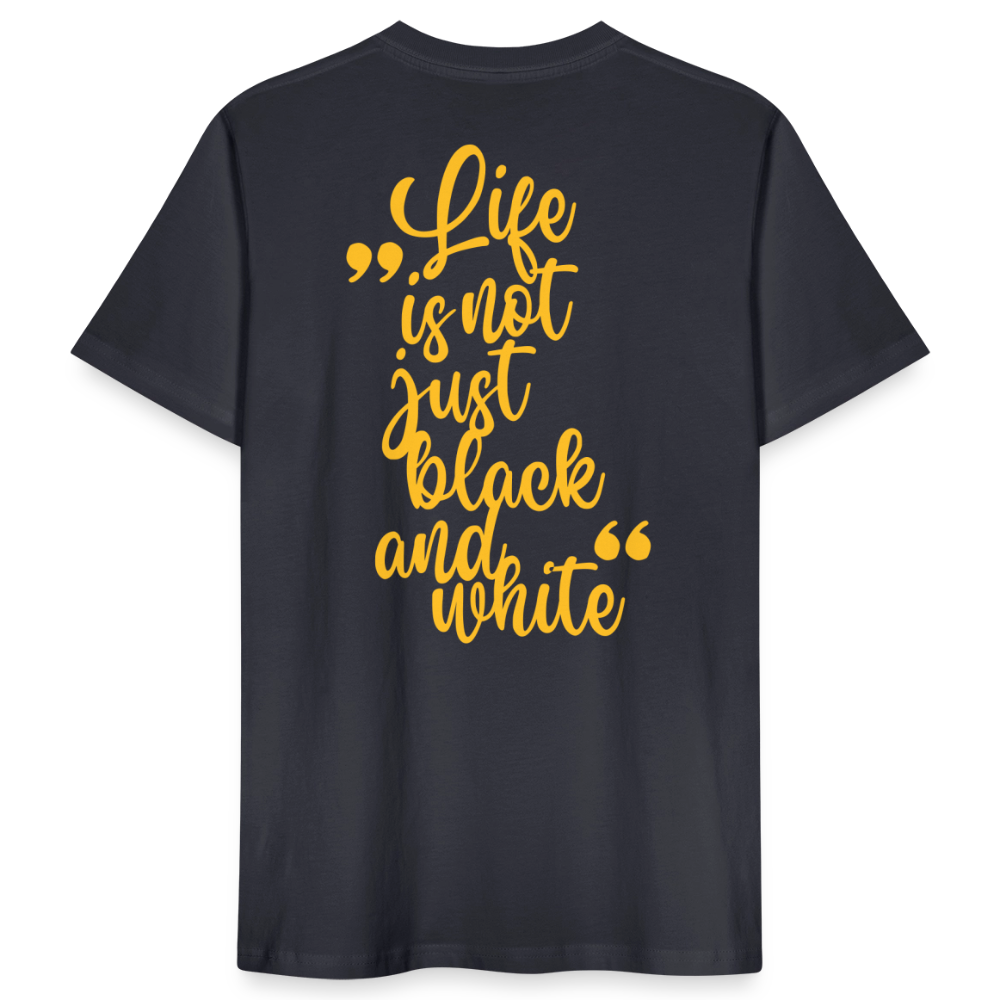 LiNBW. Männer T-Shirt Life is not just black and white - Dunkles Graublau