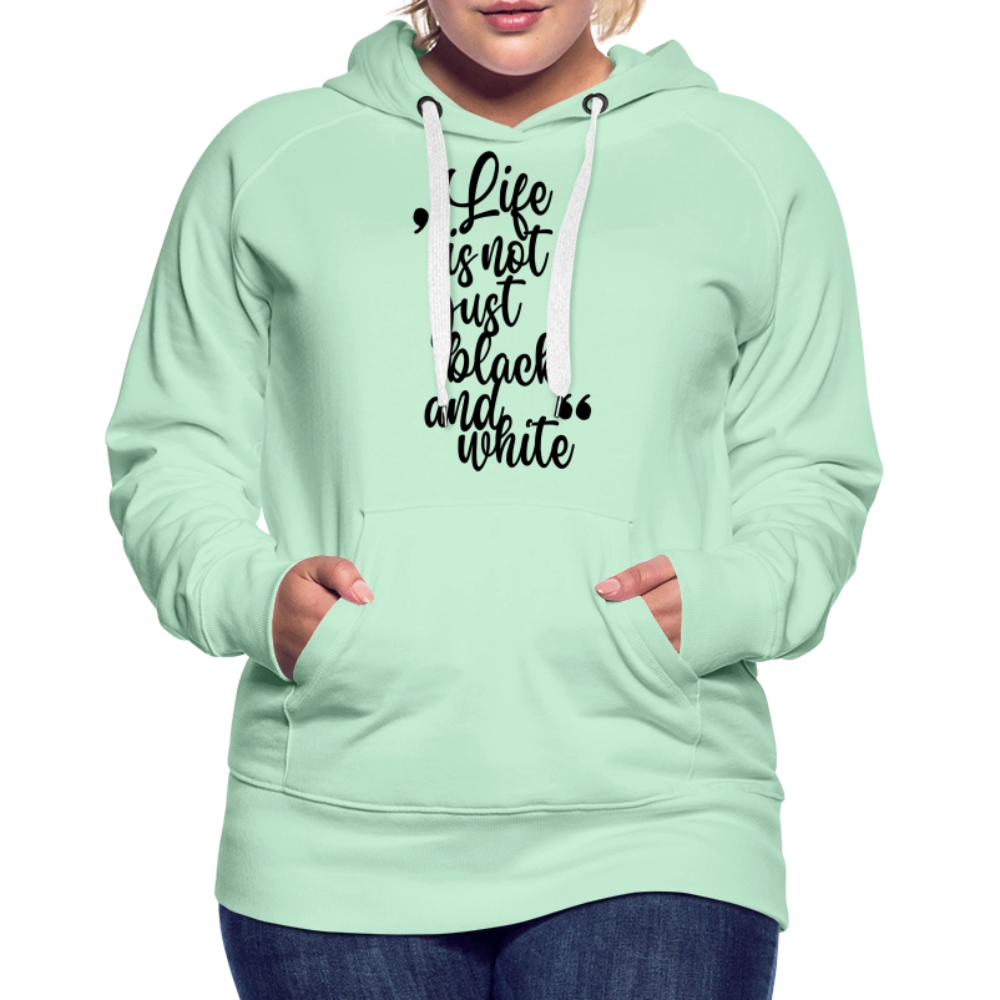 LiNBW. Frauen Hoodie Life is not just black and white - helles Mintgrün