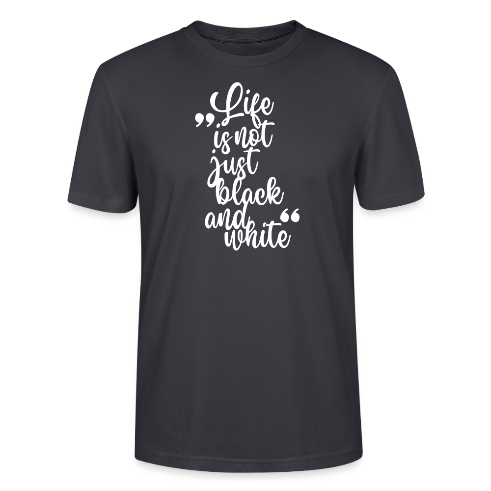 LiNBW. Männer T-Shirt Life is not just black and white - Dunkles Graublau