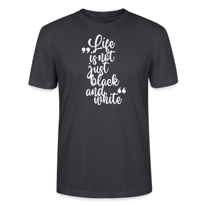 LiNBW. Männer T-Shirt Life is not just black and white - Dunkles Graublau
