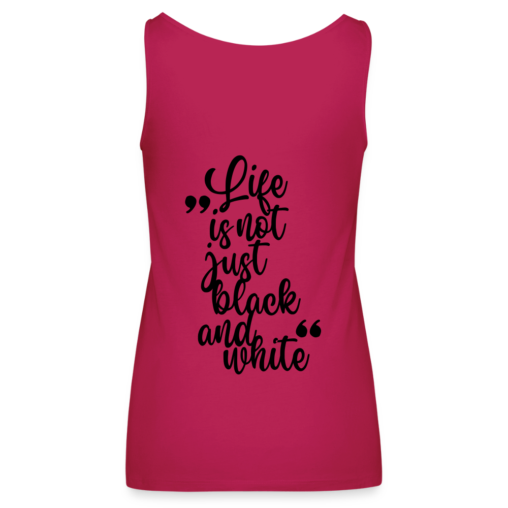 LiNBW. Frauen Tank-Top Life is not just black and white - dunkles Pink