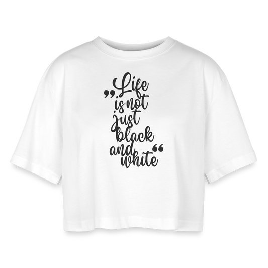 LiNBW. Frauen Cropped T-Shirt Life is not just black and white - Weiß