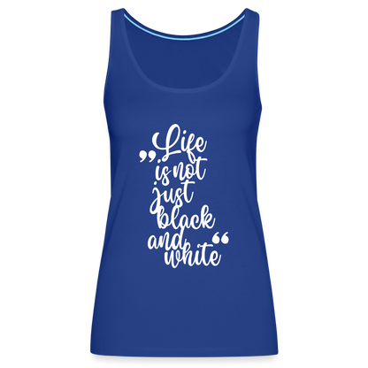 LiNBW. Frauen Tank-Top Life is not just black and white - Königsblau