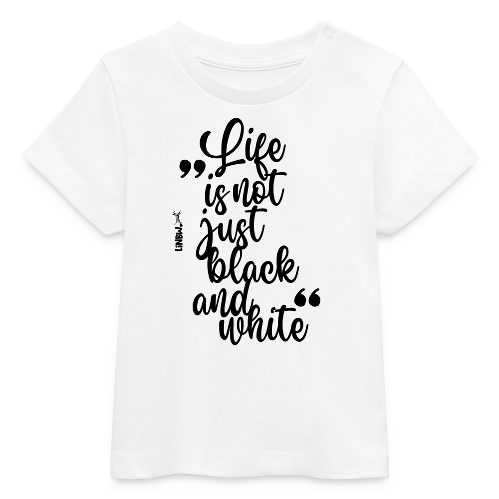 LiNBW. Baby T-Shirt Life is not just black and white - Weiß