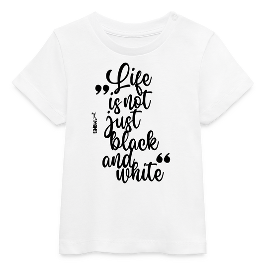 LiNBW. Baby T-Shirt Life is not just black and white - Weiß