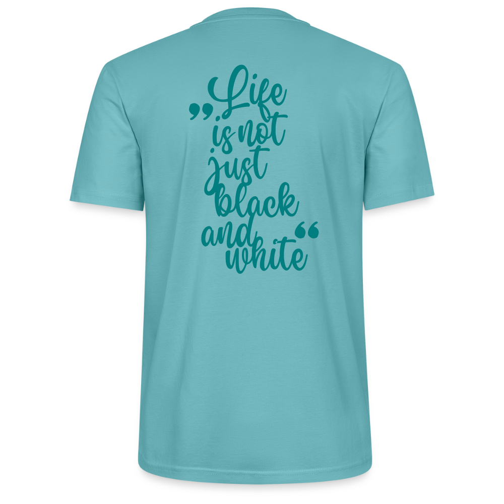 LiNBW. Männer T-Shirt Life is not just black and white - Pastelltürkis