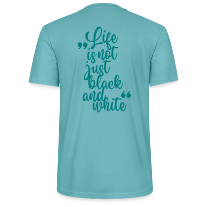 LiNBW. Männer T-Shirt Life is not just black and white - Pastelltürkis