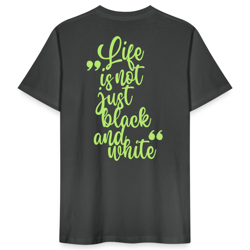 LiNBW. Männer T-Shirt Life is not just black and white - Anthrazit