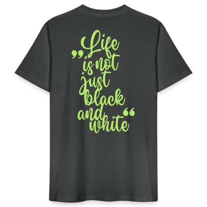 LiNBW. Männer T-Shirt Life is not just black and white - Anthrazit