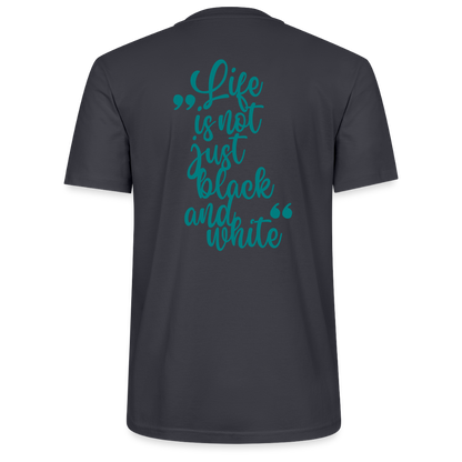 LiNBW. Männer T-Shirt Life is not just black and white - Dunkles Graublau