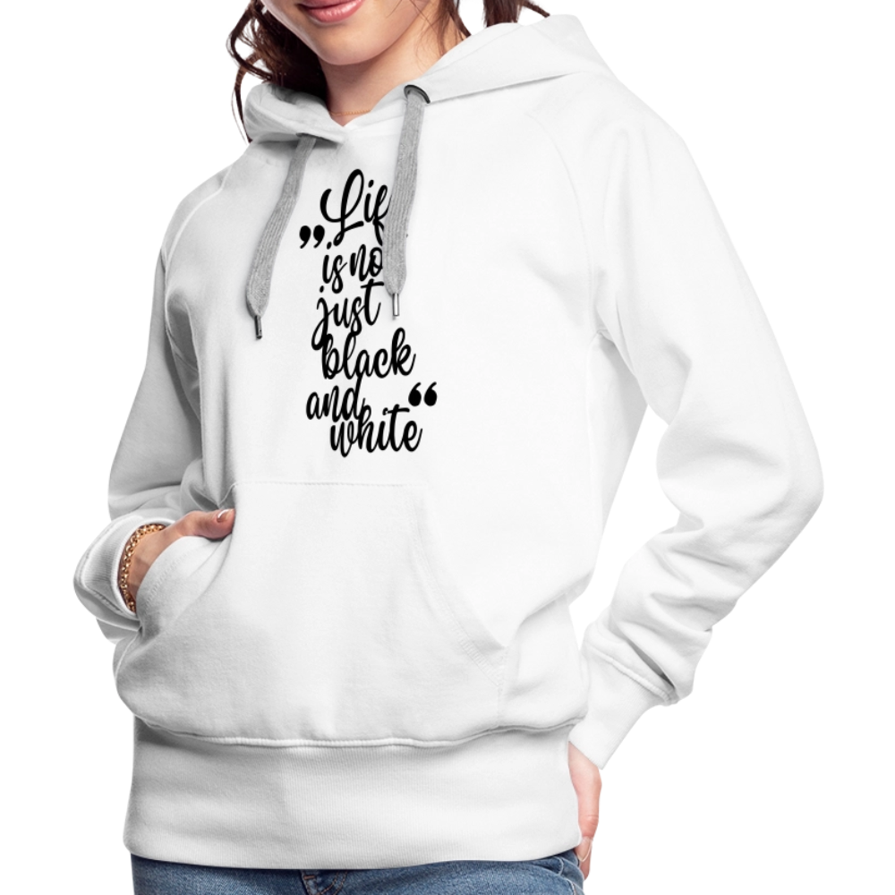 LiNBW. Frauen Hoodie Life is not just black and white - Weiß