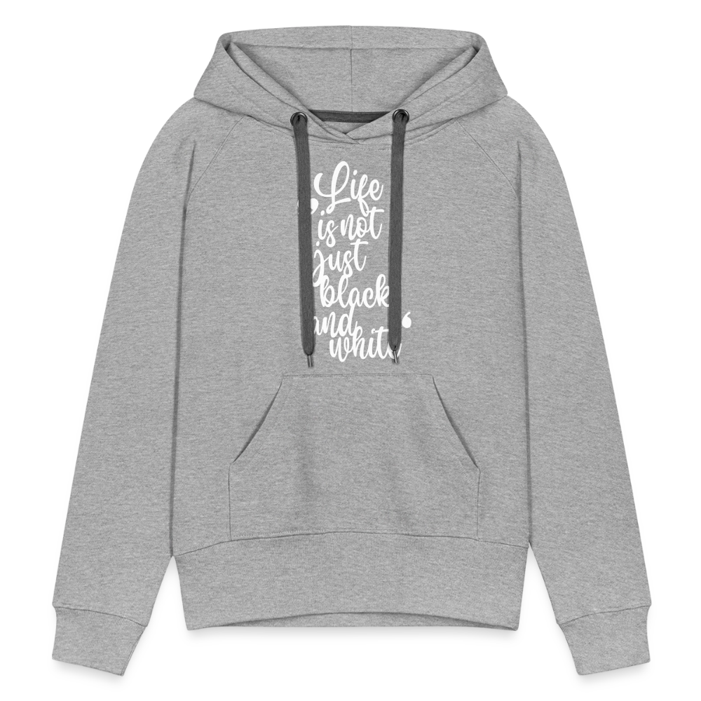 LiNBW. Frauen Hoodie Life is not just black and white - Grau meliert