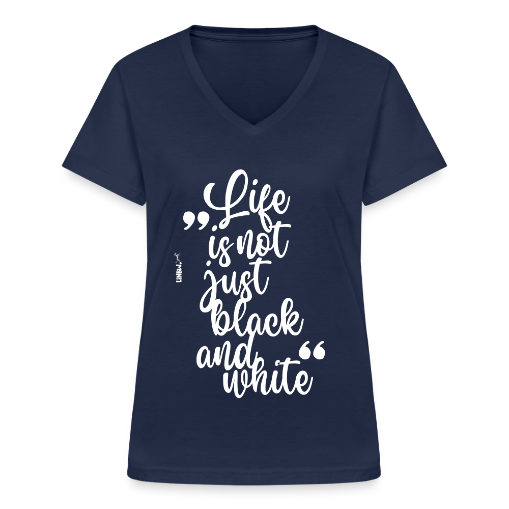 LiNBW. Frauen T-Shirt V-Ausschnitt Life is not just black and white - Navy