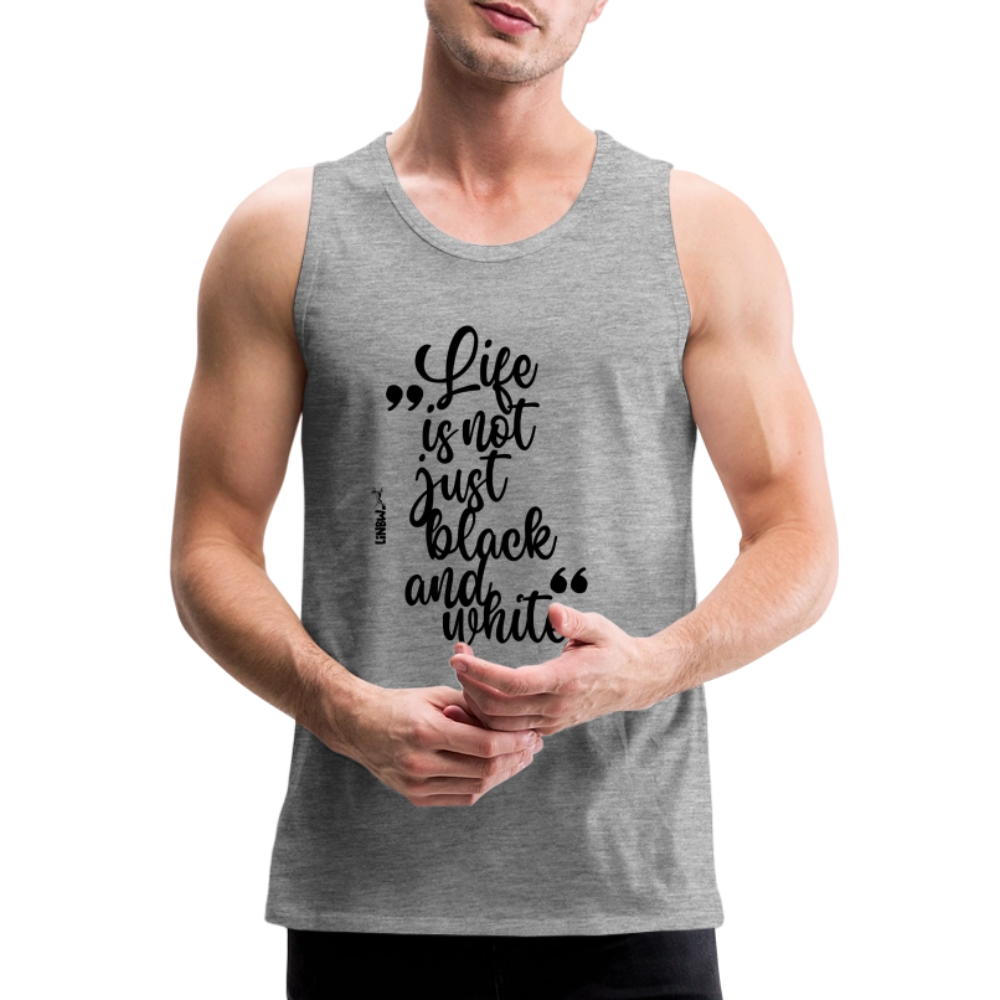 LiNBW. Männer Tank-Top Life is not just black and white - Grau meliert