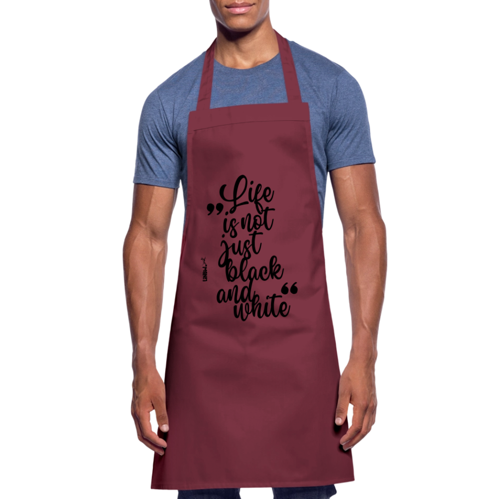 Kochschürze mit Spruch „Life is not just black and white“ – Statement für Küche & Grill - Bordeaux