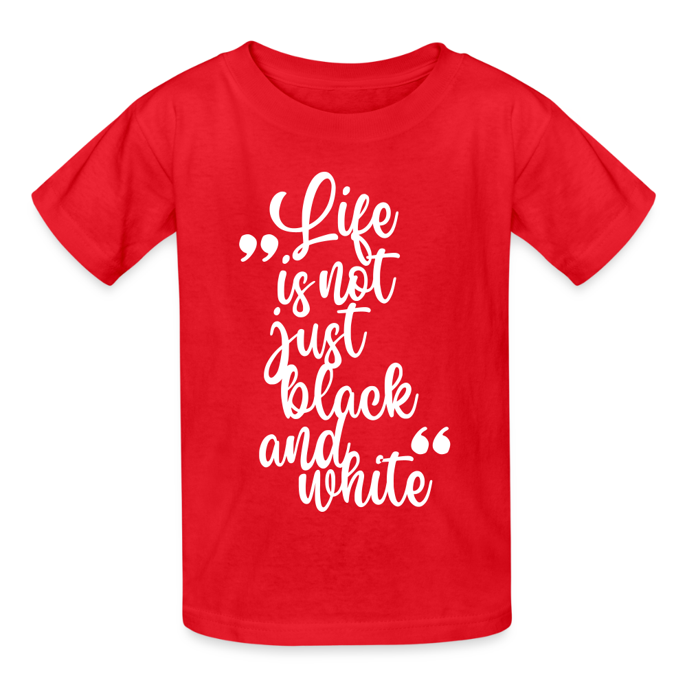 Kinder-T-Shirt – Life is not just black and white | Statement-Shirt mit Haltung - Rot