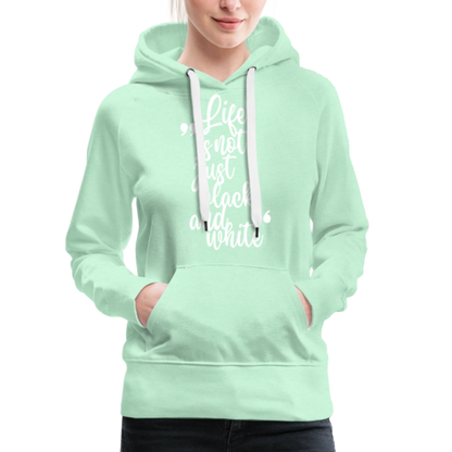 LiNBW. Frauen Hoodie Life is not just black and white - helles Mintgrün