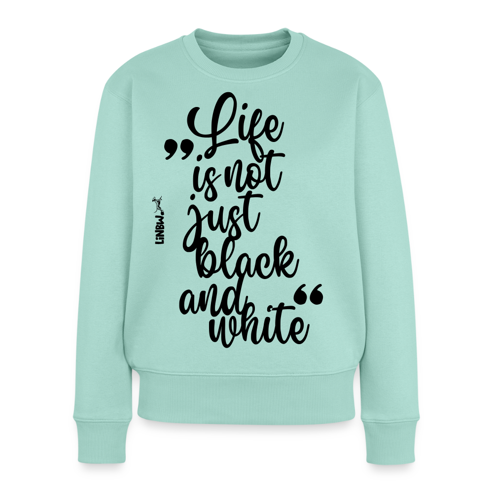Damen Pullover „Life is not just black and white“ – schwarzer Print – inspiriertes Design 🖤🤍 - Mint 