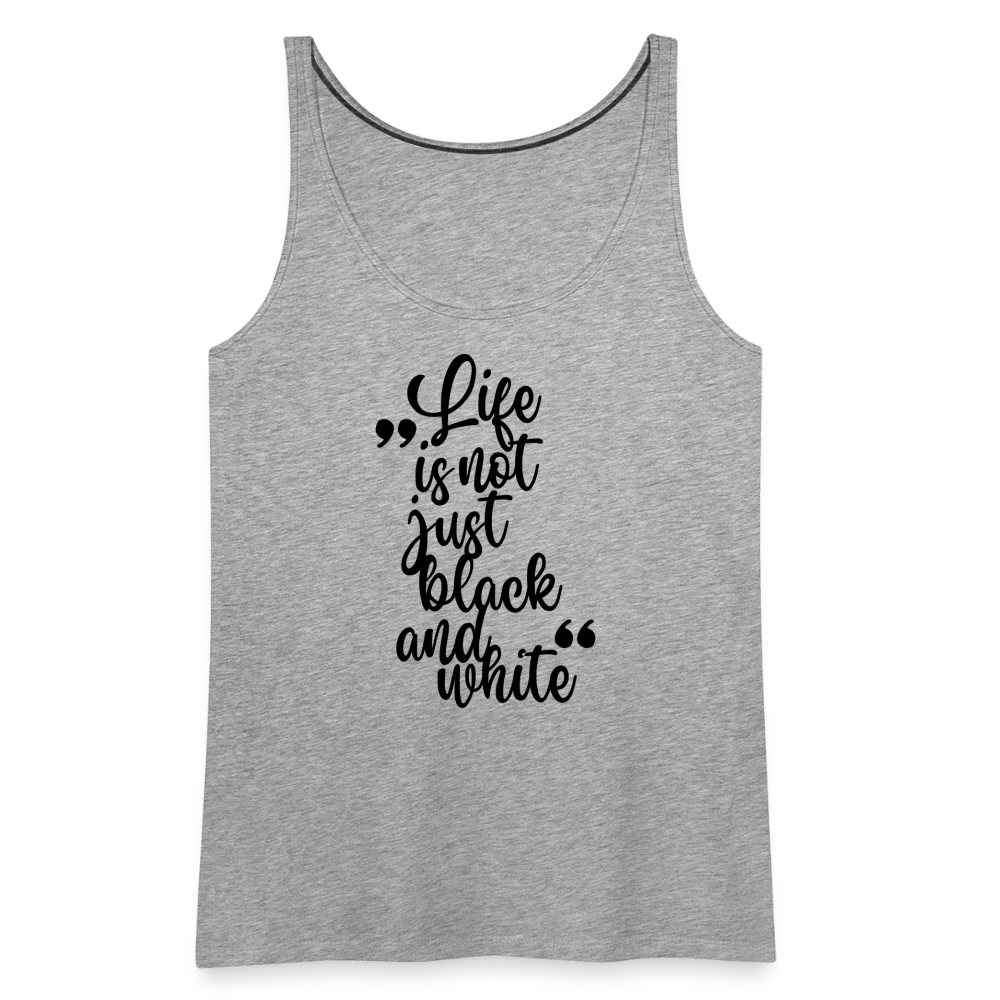 LiNBW. Frauen Tank-Top Life is not just black and white - Grau meliert