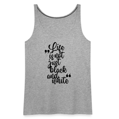 LiNBW. Frauen Tank-Top Life is not just black and white - Grau meliert