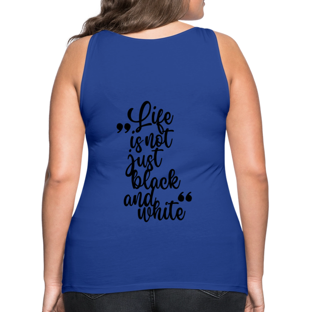 LiNBW. Frauen Tank-Top Life is not just black and white - Königsblau